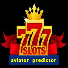 aviator predictor v4.0 apk download